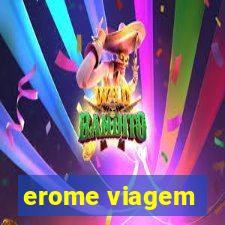 erome viagem